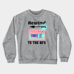 Rewind Back to the 80's Crewneck Sweatshirt